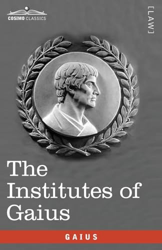 The Institutes of Gaius: in English and Latin von Cosimo Classics